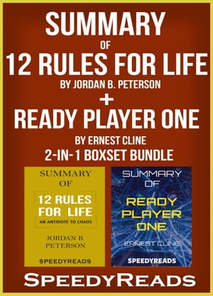 Summary of 12 Rules for Life An Antidote to Chaos by Jordan B. Peterson Summary of Ready Player One by Ernest Cline 2-in-1 Boxset Bundle【電子書籍】 Speedy Reads