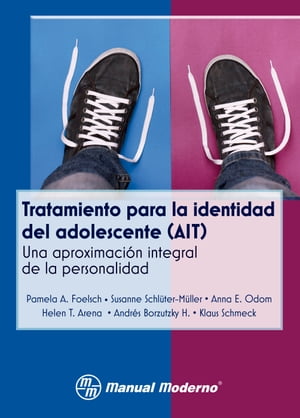 Tratamiento para la identidad del adolescente (AIT) Una aproximaci?n integral de la personalidad