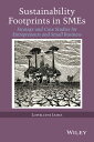 Sustainability Footprints in SMEs Strategy and Case Studies for Entrepreneurs an...