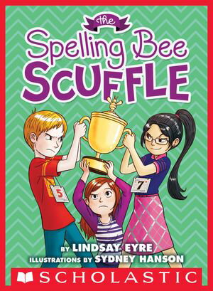 The Spelling Bee Scuffle (Sylvie Scruggs, Book 3)【電子書籍】 Lindsay Eyre