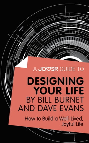 A Joosr Guide to... Designing Your Life by Bill 