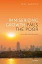 Immiserizing Growth Fails the Poor Theory and Empirical Research【電子書籍】[ Paul Sha...
