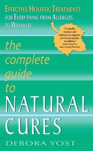 The Complete Guide to Natural Cures