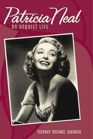 Patricia Neal An Unquiet Life【電子書籍】[ Stephen