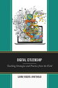 Digital Citizenship Teaching Strategies and Practice from the Field【電子書籍】[ Carri...