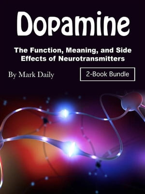 Dopamine The Function, Meaning, and Side Effects