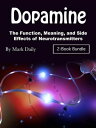 Dopamine The Function, Meaning, and Side Effects