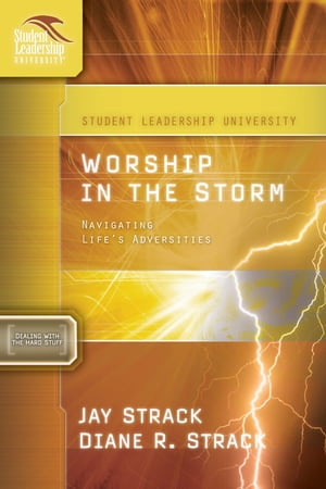 Worship in the Storm Navigating Life's Adversities【電子書籍】[ Jay Strack ]
