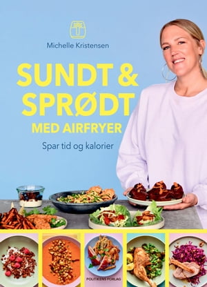 Sundt spr dt med airfryer Spar tid og kalorier【電子書籍】 Michelle Kristensen