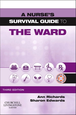 A Nurse's Survival Guide to the Ward - E-Book