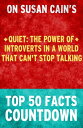 Quiet : The Power of Introverts in a World That Can't Stop Talking - Top 50 Facts Countdown