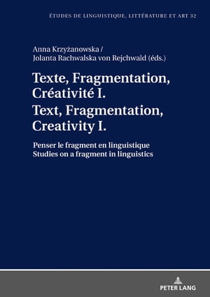 Texte, Fragmentation, Créativité I / Text, Fragmentation, Creativity I