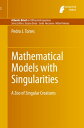 Mathematical Models with Singularities A Zoo of Singular Creatures【電子書籍】 Pedro J. Torres