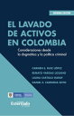 El lavado de activos en Colombia Consideraciones desde la dogm tica y la pol tica criminal【電子書籍】 Carmen E. Ruiz L pez