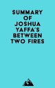 Summary of Joshua Yaffa 039 s Between Two Fires【電子書籍】 Everest Media