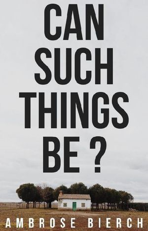 Can Such Things Be_【電子書籍】[ Ambrose Bierce ]