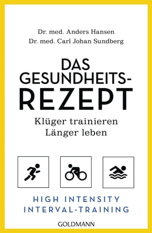 Das Gesundheits-Rezept kl?ger trainieren ? l?nger leben - High Intensity Interval TrainingŻҽҡ[ Anders Hansen ]