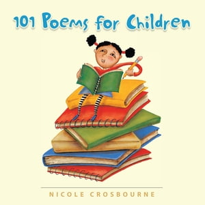 101 Poems for Children【電子書籍】[ Nicole Crosbourne ]