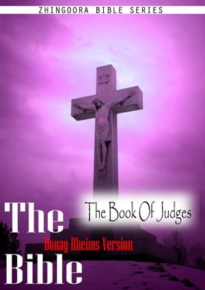 The Holy Bible Douay-Rheims Version,The Book Of Judges