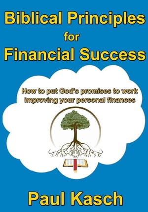 ŷKoboŻҽҥȥ㤨Biblical Principles for Financial SuccessŻҽҡ[ Paul Kasch ]פβǤʤ150ߤˤʤޤ