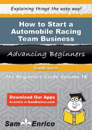 How to Start a Automobile Racing Team Business How to Start a Automobile Racing Team Business【..
