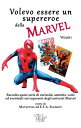 ŷKoboŻҽҥȥ㤨Volevo essere un supereroe della Marvel volume 1 raccolta quasi seria di curiosit?, amenit?, varie ed eventuali sui supereroi degli universi MarvelŻҽҡ[ E.T.A. Egeskov ]פβǤʤ120ߤˤʤޤ