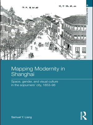 Mapping Modernity in Shanghai