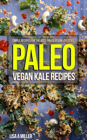 Paleo Vegan Kale Recipes