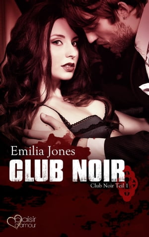 Club Noir【電子書籍】 Emilia Jones