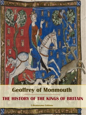 The History of the Kings of BritainŻҽҡ[ Geoffrey of Monmouth ]