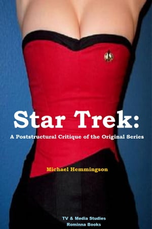 Star Trek: A Post-structural Critique of the Original Series