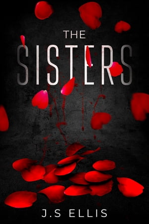 The sisters: A psychological thrillers