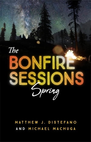 The Bonfire Sessions SpringŻҽҡ[ Matthew J. Distefano ]