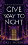 Give Way to Night The Aven CycleŻҽҡ[ Cass Morris ]