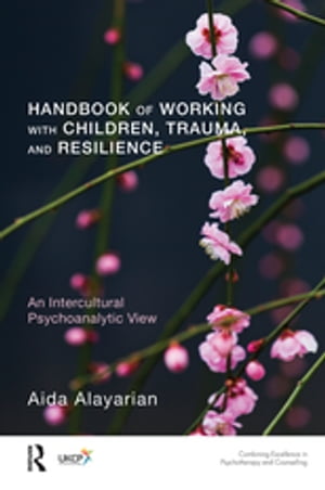ŷKoboŻҽҥȥ㤨Handbook of Working with Children, Trauma, and Resilience An Intercultural Psychoanalytic ViewŻҽҡ[ Aida Alayarian ]פβǤʤ7,325ߤˤʤޤ