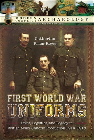 ŷKoboŻҽҥȥ㤨First World War Uniforms Lives, Logistics, and Legacy in British Army Uniform Production, 1914?1918Żҽҡ[ Catherine Price-Rowe ]פβǤʤ2,552ߤˤʤޤ