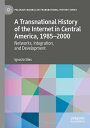 A Transnational History of the Internet in Centr