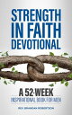 Strength in Faith Devotional A 52-Week Inspirational Book for Men【電子書籍】[ Brandan...