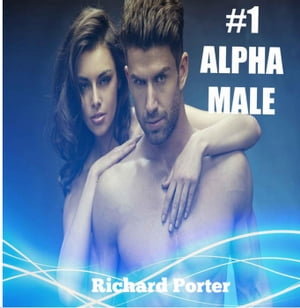 #1 Alpha Male【電子書籍】[ Richard Porter 