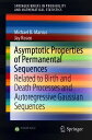 Asymptotic Properties of Permanental Sequences Related to Birth and Death Processes and Autoregressive Gaussian Sequences【電子書籍】 Michael B. Marcus