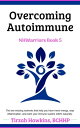 Overcoming Autoimmune Book Three The two missing nutrients that help you have mo...