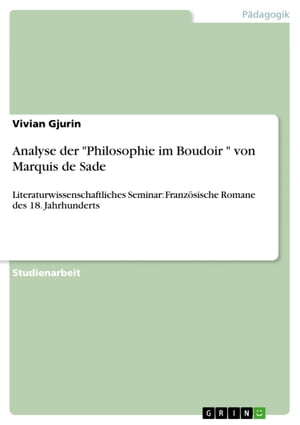 Analyse der 'Philosophie im Boudoir ' von Marqui