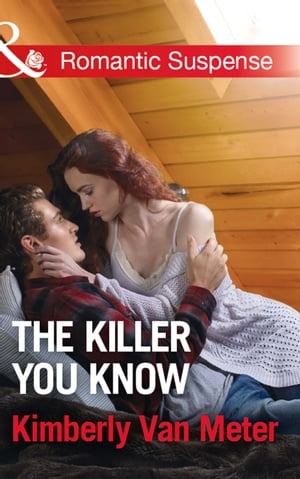 The Killer You Know (Mills & Boon Romantic Suspense)