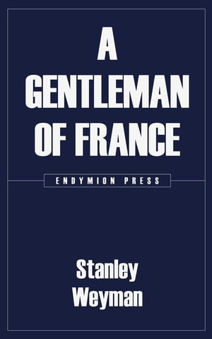 A Gentleman of France【電子書籍】[ Stanley