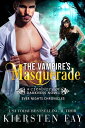 The Vampire 039 s Masquerade A Vampire Romance【電子書籍】 Kiersten Fay