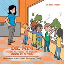 Dr. Mini Mental Health Series, Book 2: Autism Willie Makes a New Friend: Sharing...