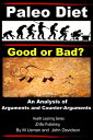 Paleo Diet: Good or Bad? An Analysis of Arguments and Counter-Arguments【電子書籍】[ M Usman ]