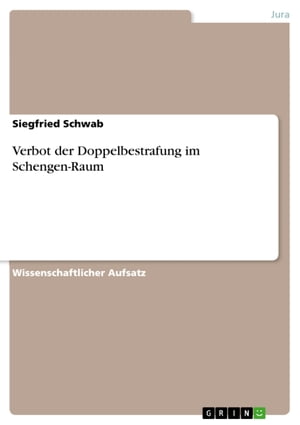 Verbot der Doppelbestrafung im Schengen-RaumŻҽҡ[ Siegfried Schwab ]