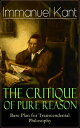 The Critique of Pure Reason: Base Plan for Transcendental Philosophy One of the most influential works in the history of philosophy - From the Author of Critique of Practical Reason, Critique of Judgment, Metaphysics of Morals, Dreams of【電子書籍】