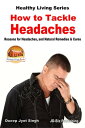 ŷKoboŻҽҥȥ㤨How to Tackle Headaches: Reasons for Headaches, and Natural Remedies & CuresŻҽҡ[ Dueep Jyot Singh ]פβǤʤ340ߤˤʤޤ